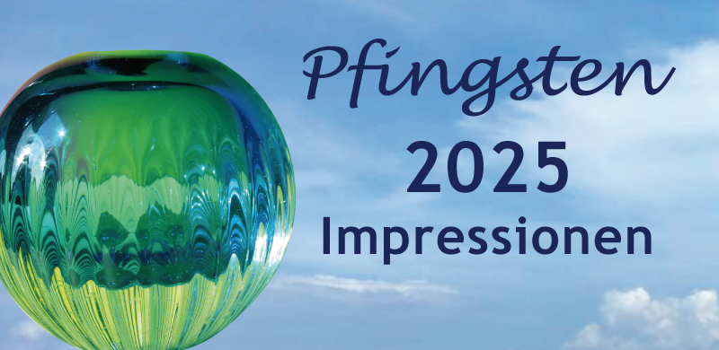 Pfingsten in der Glashütte